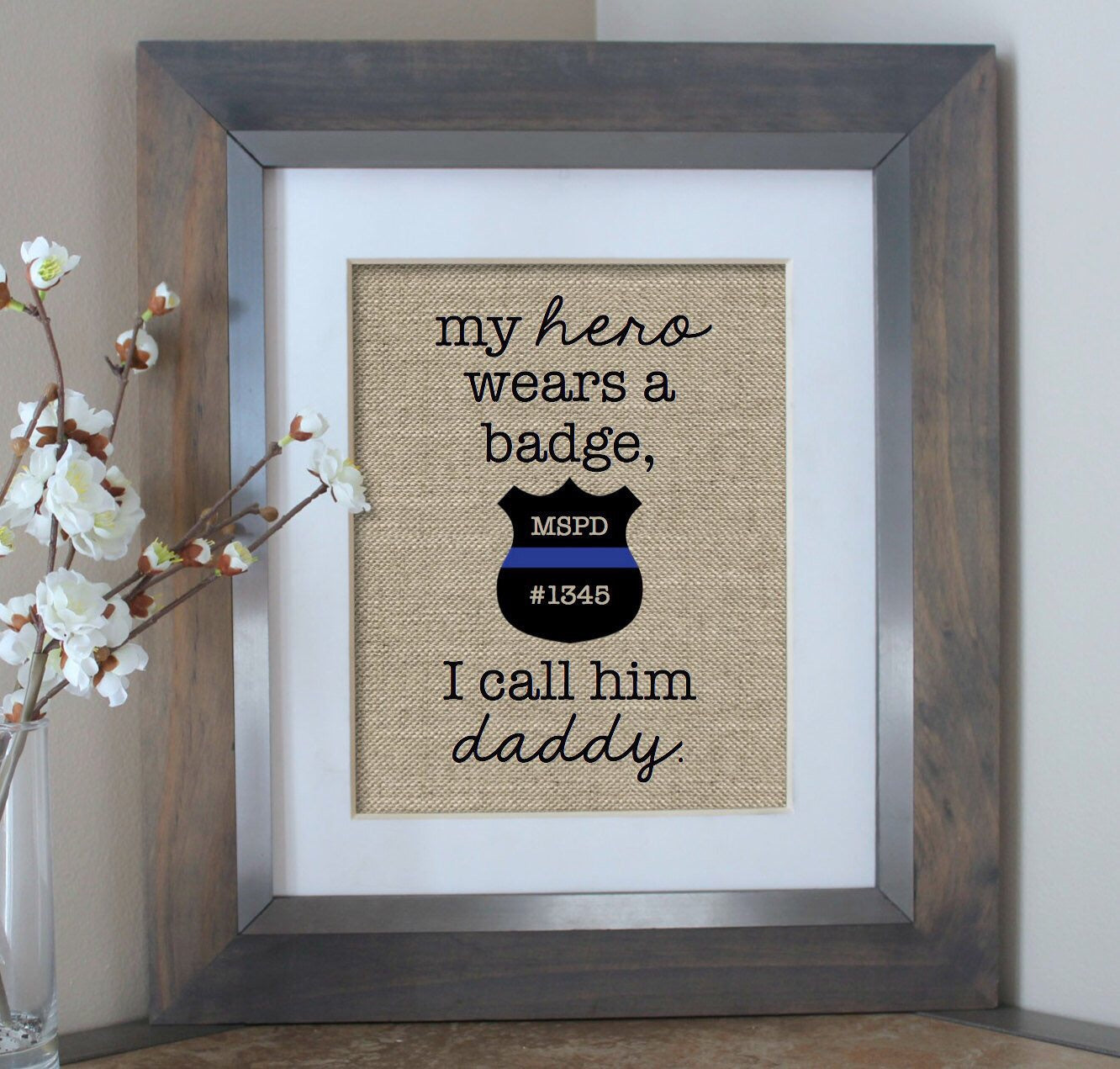 My Hero Wears a Badge Burlap Print - Police Officer Gift for Dad